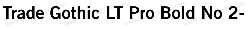Trade Gothic LT Pro Bold No 2字体转换